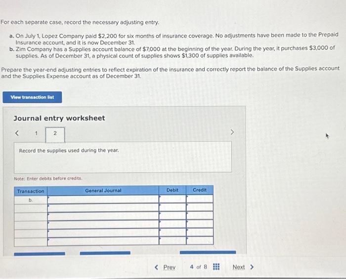 July 1, Lopez Company paid $2,200 for six months of insurance coverage.