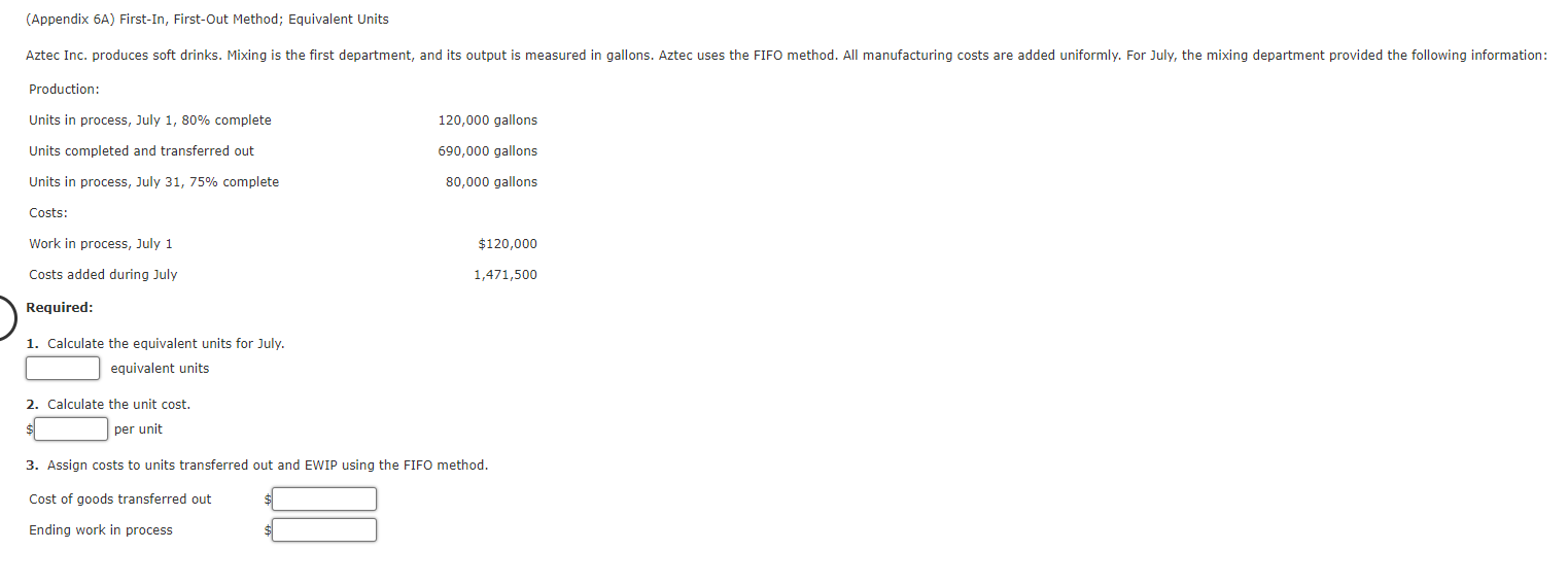  (Appendix 6A) First-In, First-Out Method; Equivalent Units Aztec Inc. produces soft