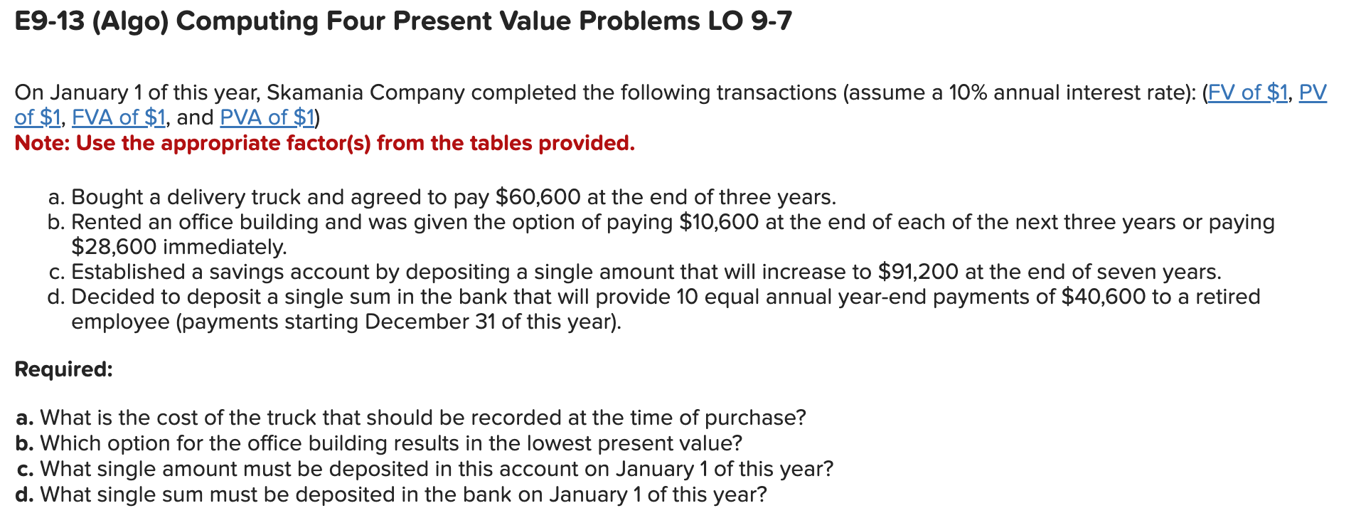  E9-13(Algo) Computing Four Present Value Problems LO 9-7 On January 1