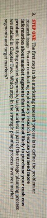  3. STEP ONE: The first step the marketing research process is