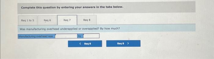 tabs below. If overhead is applied to production on the basis of