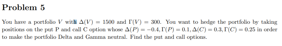  Problem 5 You have a portfolio V with A(V) = 1500
