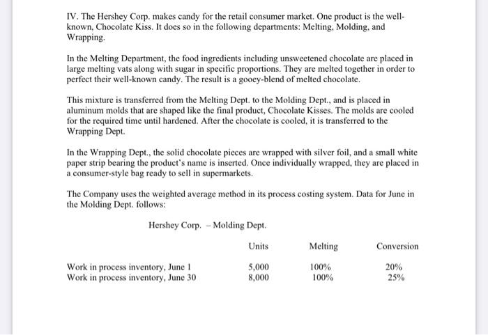  IV. The Hershey Corp. makes candy for the retail consumer market.