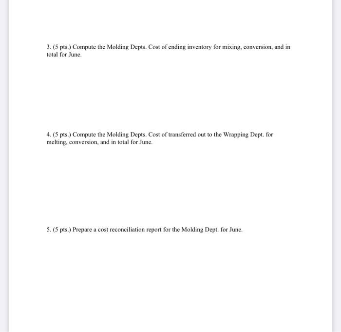 the following departments: Melting, Molding, and Wrapping In the Melting Department, the