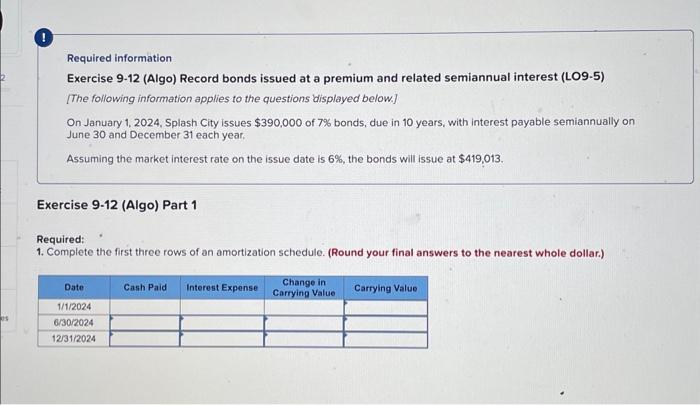  Required information Exercise 9-12 (Algo) Record bonds issued at a premium