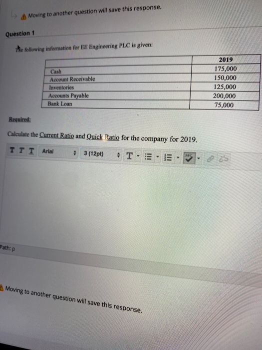  Moving to another question will save this response. Question 1 the