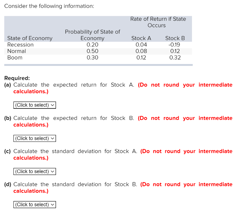  Consider the following information: Required: (a) Calculate the expected return for