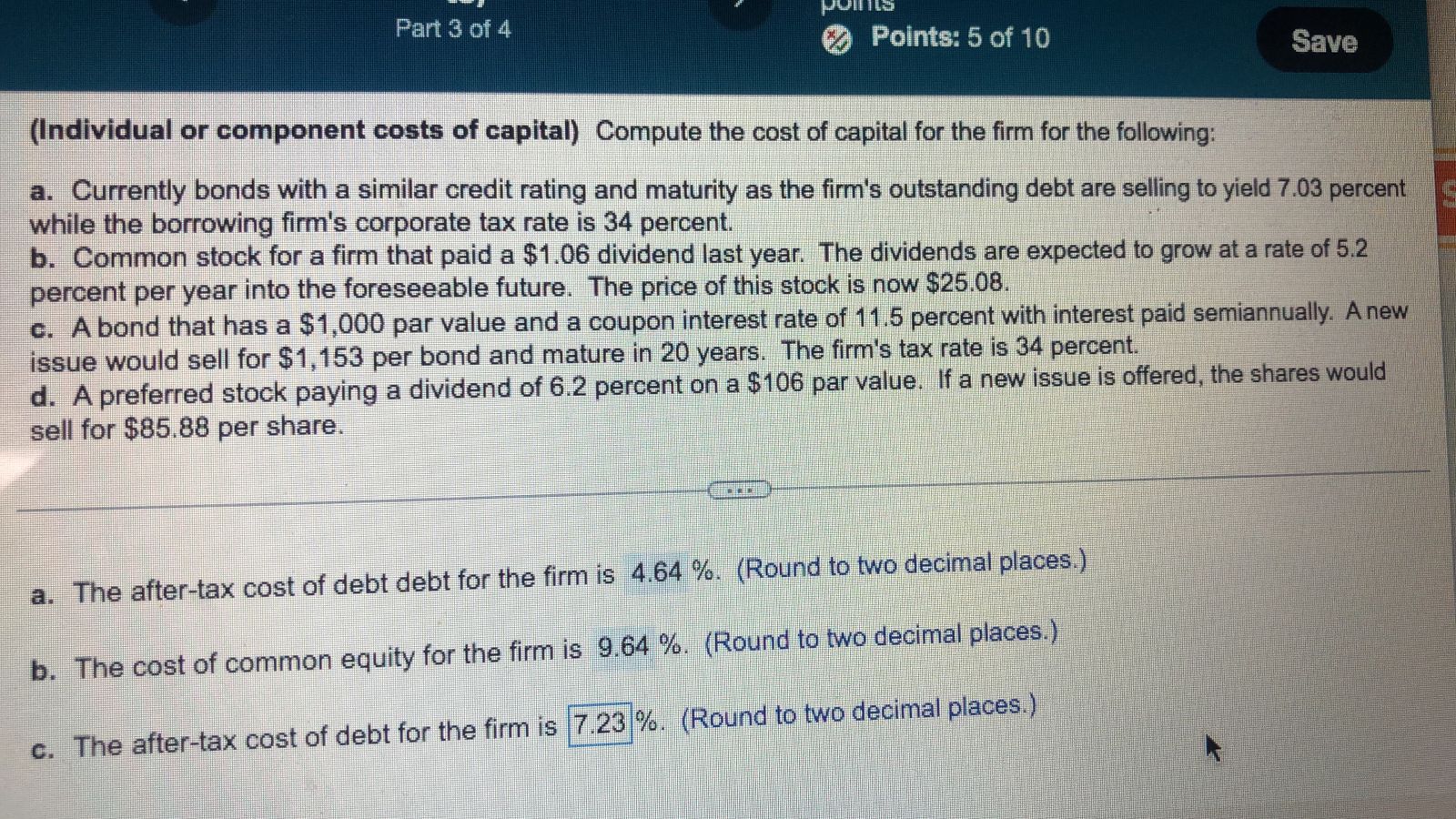 Finance please help :) A and B are correct. Missing C, and
