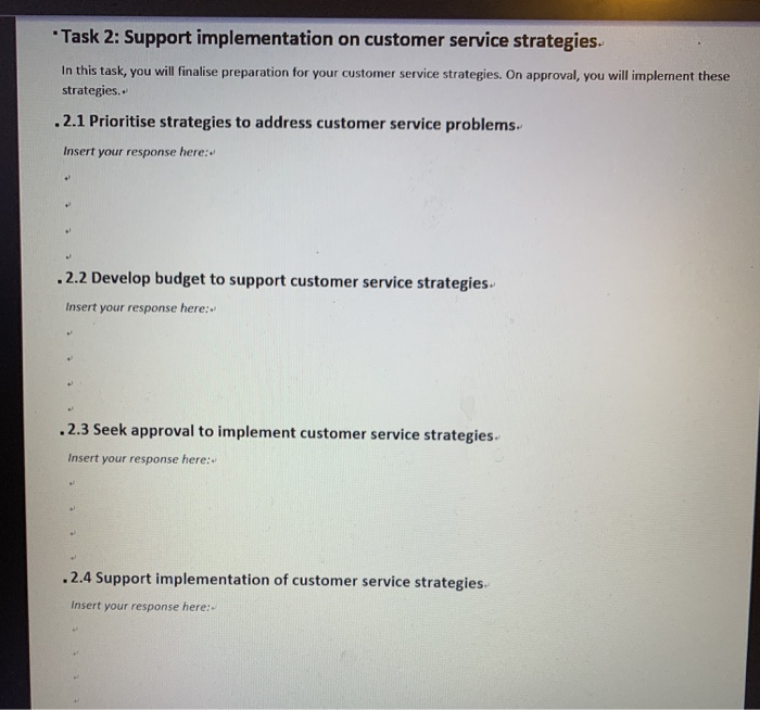  "Task 2: Support implementation on customer service strategies. In this task,