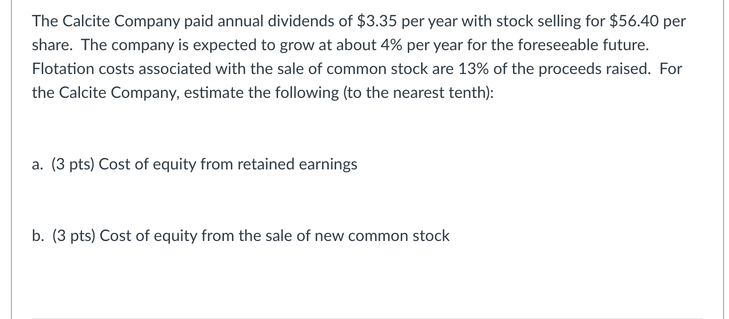 Please answer all parts showing full work and equations! The Calcite Company