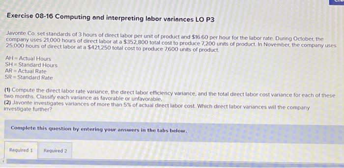  Exercise 08-16 Computing and interpreting labor variances LO P3 Javonte Co.