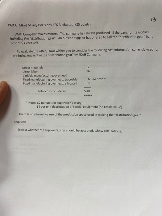  Part 6 Make or Buy Decisions [E6-3 adapted) (25 points) EKAH