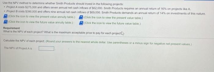  Use the NPV method to determine whether Smith Products should invest