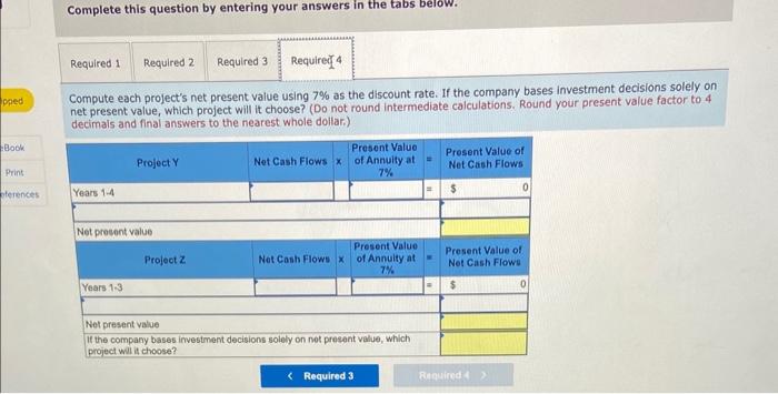 four-year life and no salvage value. Project Z requires a $456,000 initial