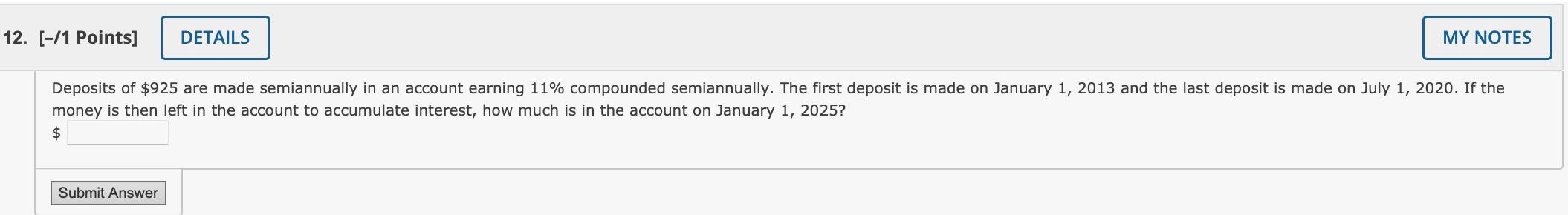  [-/1 Points] Deposits of $925 are made semianually in an account