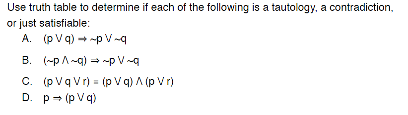 SHOW ALL WORK Use truth table to determine if each of the