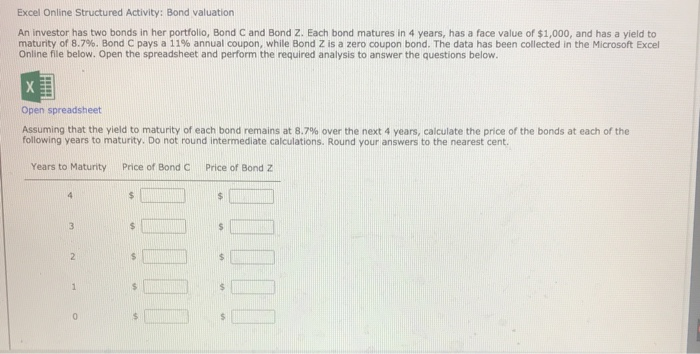  Excel Online Structured Activity: Bond valuation An investor has two bonds