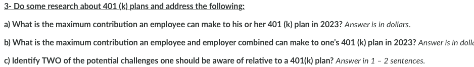  3- Do some research about 401(k)_plans and address the following: a)
