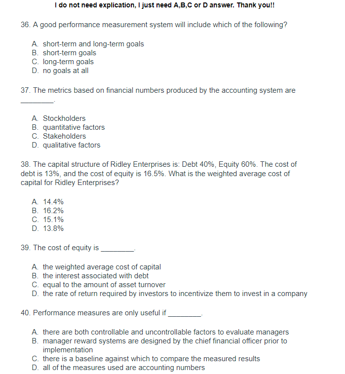 I do not need explication, I just need A,B,C or D