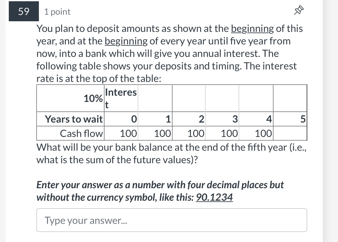 symbol, like this: 90.1234 You plan to deposit amounts as shown at