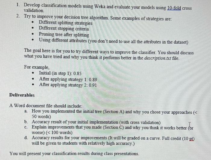 to analyze the classification task which determines if the ent will subscribe