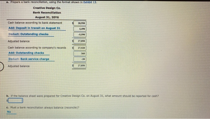  a. Prepare a bank reconciliation, using the format shown in Exhibit