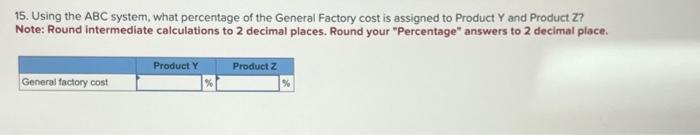 Product Z ? 12. Using the ABC system, what percentage of the