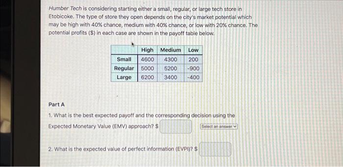  Humber Tech is considering starting either a small, regular, or large