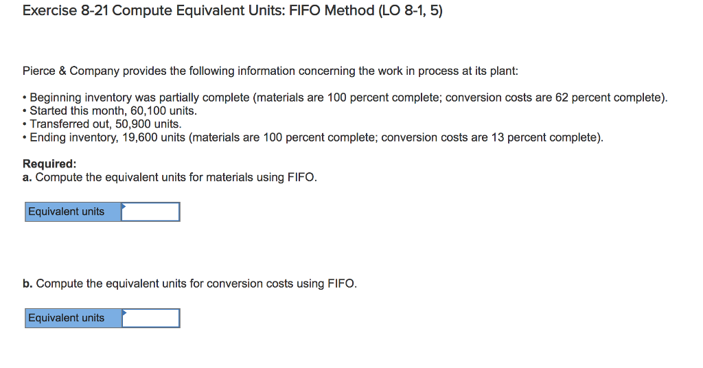  Exercise 8-21 Compute Equivalent Units: FIFO Method (LO 8-1, 5) Pierce