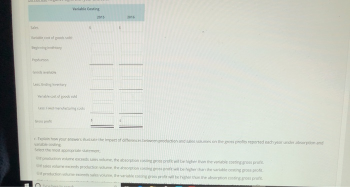 total unit manufacturing costs of $56, of which $38 is varlable. No