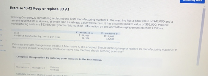  Exercise 10-12 Keep or replace LO A1 Xinhong Company is considering