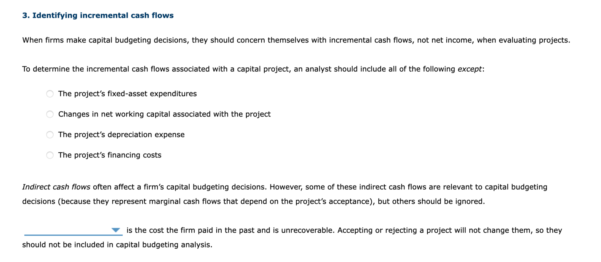 The project's fixed-asset expenditures Changes in net working capital associated with