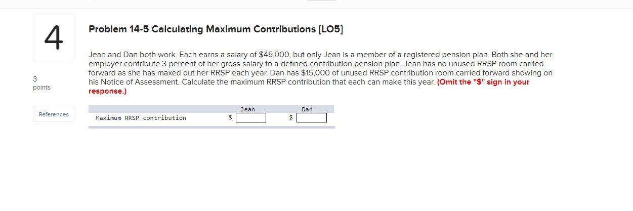  Problem 14-5 Calculating Maximum Contributions [LO5] Jean and Dan both work.