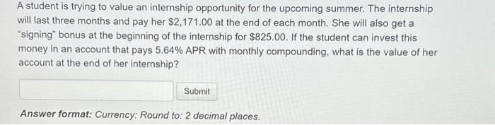 A student is trying to value an internship opportunity for the