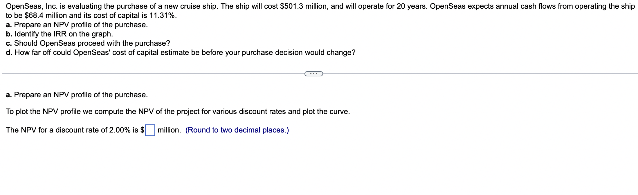  This is a finance question. Please make sure you answer all