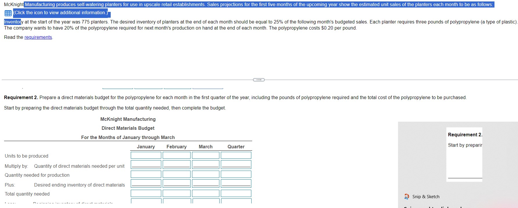  Read the requirements. Start by preparing the direct materials budget through