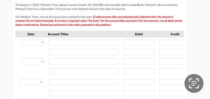  Please help On August 1, 2024, Metlock Trees signed a seven-month,