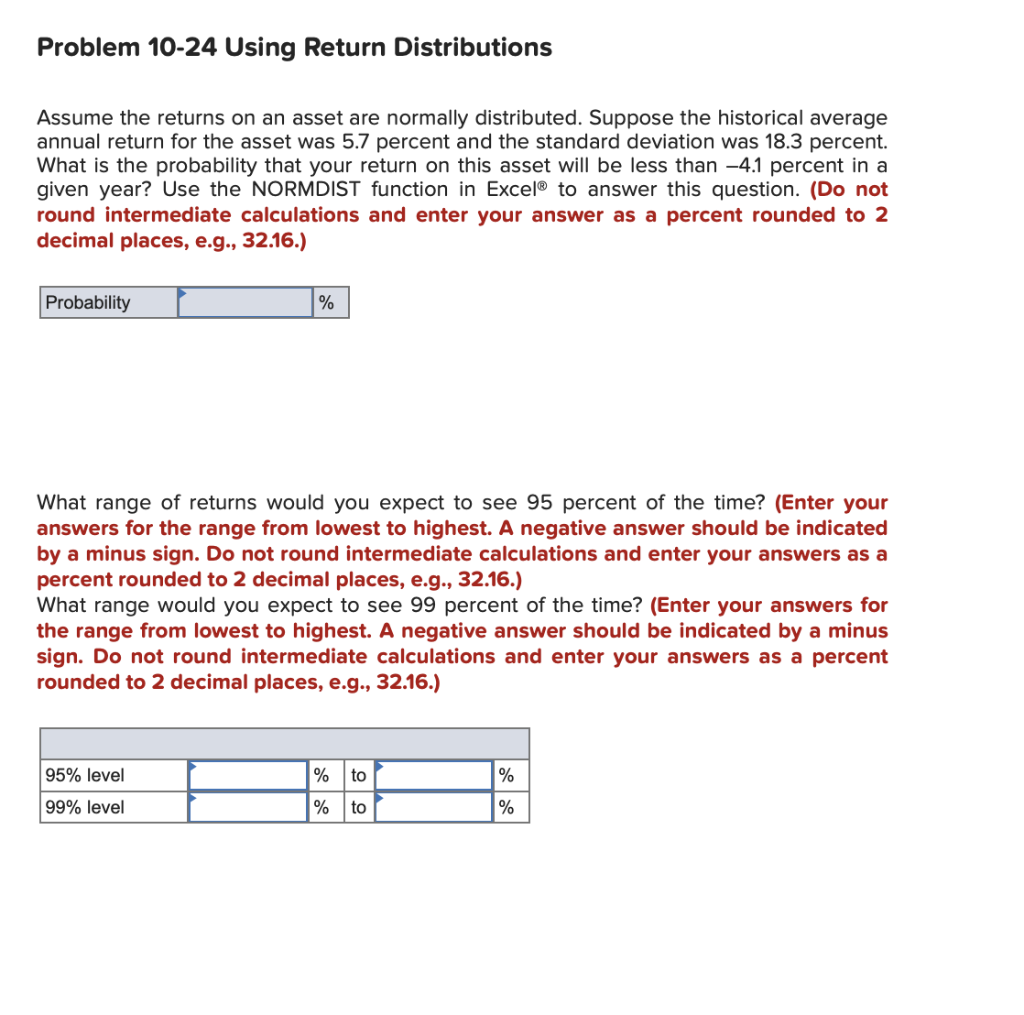  Problem 10-24 Using Return Distributions Assume the returns on an asset