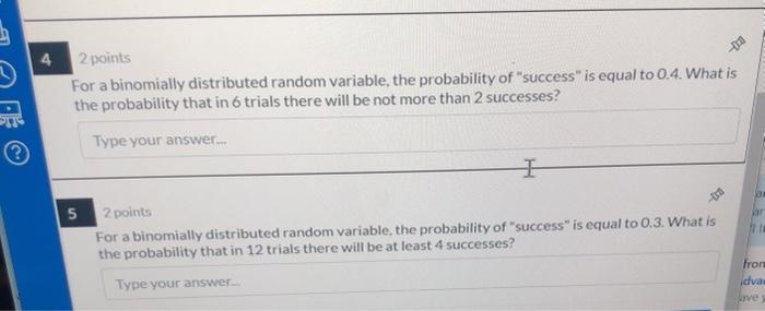  2 points For a binomially distributed random variable, the probability of