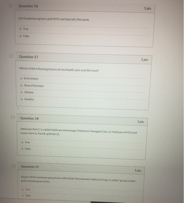  Question 16 1 pts Self-funded programs and HMO are basically the