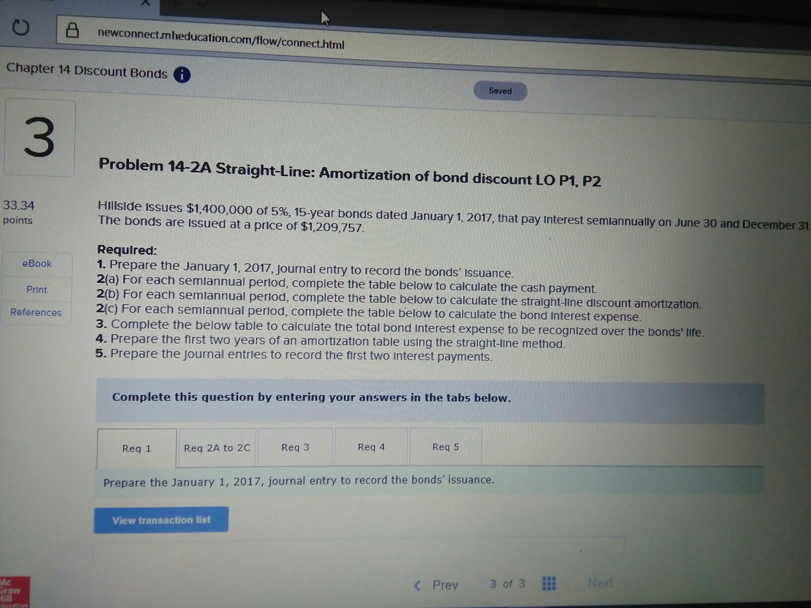 O |newconnect.rnheducation.com/flow/connect.html Chapter 14 Discount Bonds Saved 3 Problem 14-2A Straight-Line: