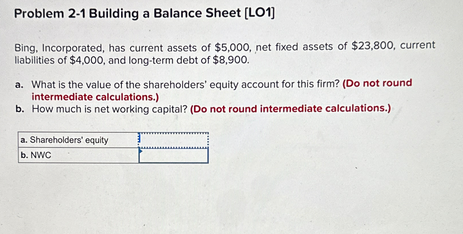  Problem 2-1 Building a Balance Sheet [LO1] Bing, Incorporated, has current
