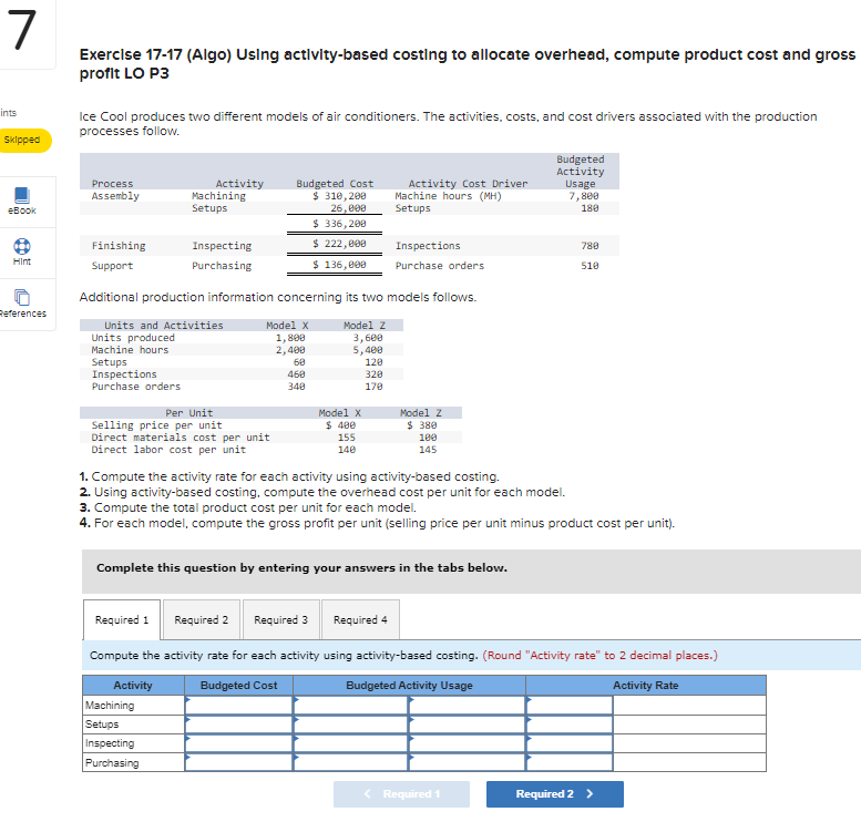  Exercise 17-17(Algo) Using actlvity-based costing to allocate overhead, compute product cost
