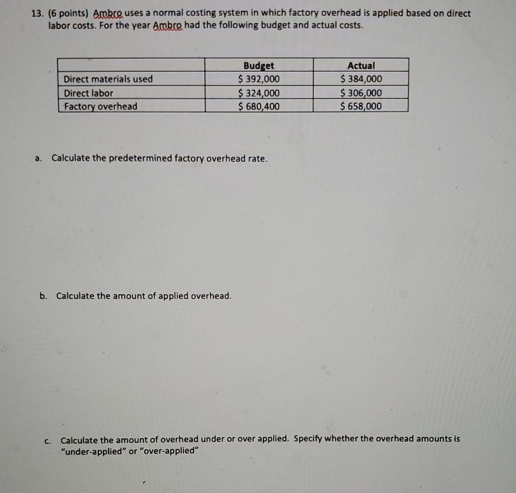  13. (6 points) Ambreuses a normal costing system in which factory