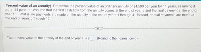 please help (Present value of an annuity) Determine the present value of