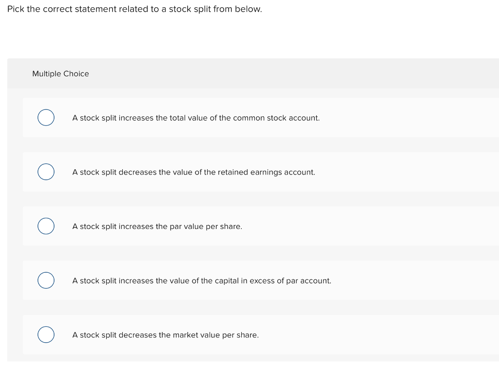  Pick the correct statement related to a stock split from below.
