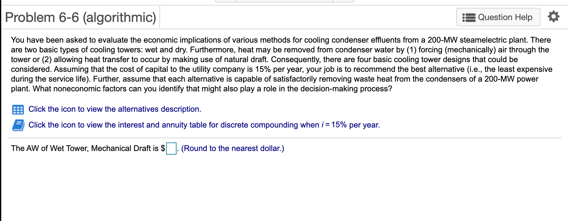 Problem 6-6 (algorithmic) Question Help O You have been asked to