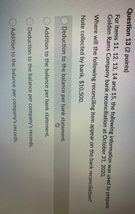  Question 13 (2 points) For items 11, 12, 13, 14 and