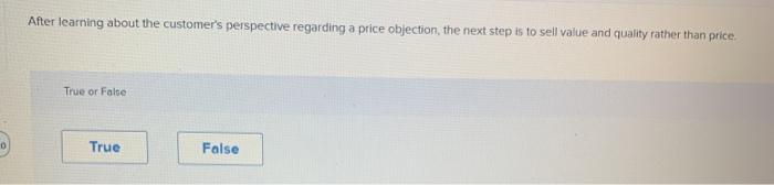  After learning about the customer's perspective regarding a price objection, the
