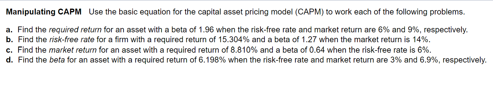  Manipulating CAPM Use the basic equation for the capital asset pricing